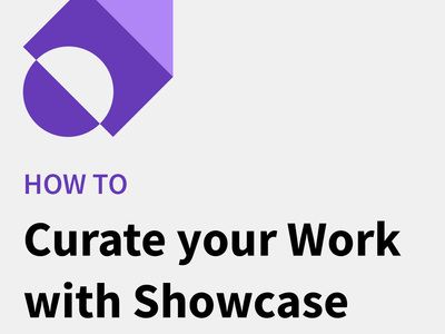 How to: Curate your Work with Showcase