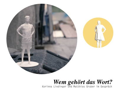 Wem gehört das Wort?, Ein Dialog zum Sprechen als, Sprechen über, Sprechen für zwischen Korinna Lindinger (Jahresstipendium Medienkunst 2022) und Matthias Gruber (Jahresstipendium Literatur 2022).