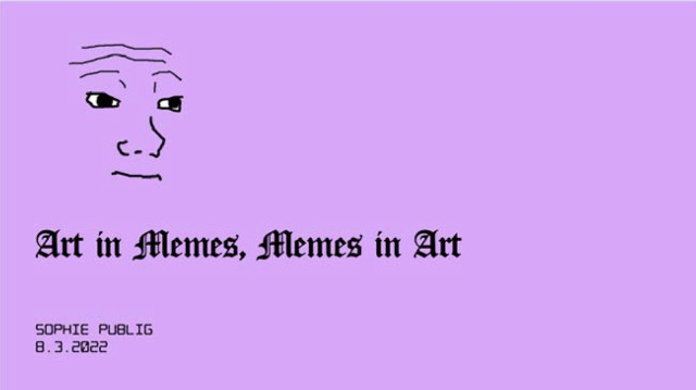 Art in Memes, Memes in Art
